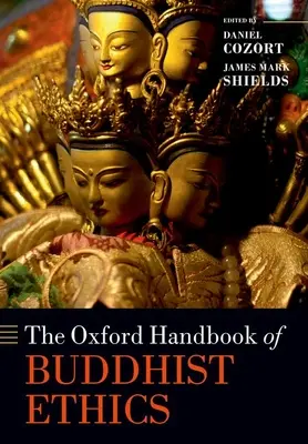 Oxford Handbook of Buddhist Ethics (Oxfordská příručka buddhistické etiky) - The Oxford Handbook of Buddhist Ethics