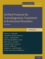 Jednotný protokol pro transdiagnostickou léčbu emočních poruch: Pracovní sešit - Unified Protocol for Transdiagnostic Treatment of Emotional Disorders: Workbook