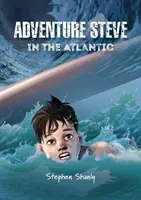 Dobrodružství Steve v Atlantiku (pro děti 8-13 let) - Adventure Steve in the Atlantic (for 8-13 year olds)