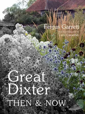 Great Dixter: Tehdy a dnes - Great Dixter: Then & Now