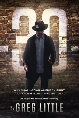 -30- Proč je americká tištěná žurnalistika na malém městě všechno, jen ne mrtvá - -30- Why Small-Town American Print Journalism is Anything But Dead