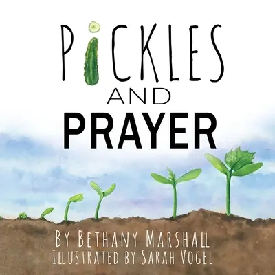 Okurky a modlitba - Pickles and Prayer