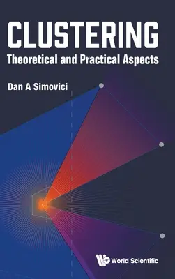 Shlukování: Teoretické a praktické aspekty - Clustering: Theoretical and Practical Aspects
