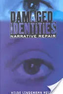 Poškozené identity, narativní náprava - Damaged Identities, Narrative Repair