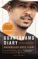 Guantánamský deník - plně restaurovaný text - Guantanamo Diary - The Fully Restored Text