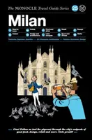 Cestovní průvodce Monocle po Miláně: Cestovní průvodce Monocle: Milán: Série průvodců Monocle - The Monocle Travel Guide to Milan: The Monocle Travel Guide Series