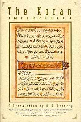 Korán ve výkladu: Překlad - The Koran Interpreted: A Translation