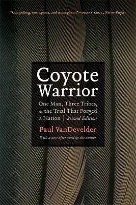 Kojotí bojovník: Jeden muž, tři kmeny a proces, který zformoval národ - Coyote Warrior: One Man, Three Tribes, and the Trial That Forged a Nation