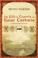 Život a cesty svatého Cuthwina - The Life & Travels of Saint Cuthwin