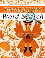 DĚKOVÁNÍ hledání slov puzzle knihy pro dospělé:: Vánoce: Knihy s hádankami pro dospělé - THANKSGIVING word search puzzle books for adults.: Word find puzzle books for adults