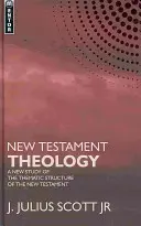 Novozákonní teologie: Nová studie o tematické struktuře Nového zákona (A New Study of the Thematic Structure of the New Testament) - New Testament Theology: A New Study of the Thematic Structure of the New Testament