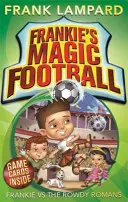 Frankieho kouzelný fotbal: Frankie vs. Římané - Kniha 2 - Frankie's Magic Football: Frankie vs The Rowdy Romans - Book 2