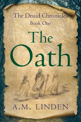 Přísaha: Přísaha: Kroniky druidů, kniha první - The Oath: The Druid Chronicles, Book One