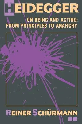 Heidegger o bytí a jednání: Od principů k anarchii - Heidegger on Being and Acting: From Principles to Anarchy