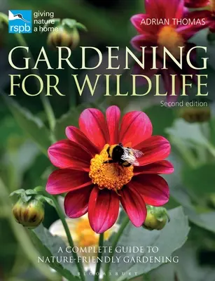 Rspb Zahradničení pro volně žijící živočichy: Nové vydání - Rspb Gardening for Wildlife: New Edition