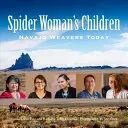 Děti pavoučí ženy: Tkalci z kmene Navajo dnes - Spider Woman's Children: Navajo Weavers Today