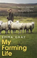 Můj farmářský život: Příběhy pastýřky z odlehlé farmy v Northumberlandu - My Farming Life: Tales from a Shepherdess on a Remote Northumberland Farm