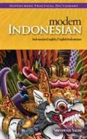Moderní indonésko-anglický/anglicko-indonéský praktický slovník - Modern Indonesian-English/English-Indonesian Practical Dictionary