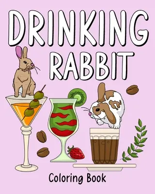 Omalovánky králíka na pití - Drinking Rabbit Coloring Book