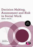 Rozhodování, posuzování a rizika v sociální práci - Decision Making, Assessment and Risk in Social Work