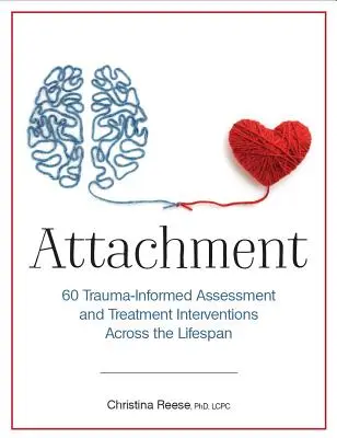 Příloha: 60 Posuzování a léčebné intervence založené na traumatu v průběhu celého života - Attachment: 60 Trauma-Informed Assessment and Treatment Interventions Across the Lifespan