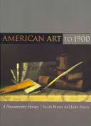 Americké umění do roku 1900: Dokumentární historie - American Art to 1900: A Documentary History