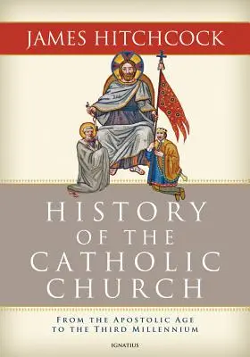 Dějiny katolické církve: Od apoštolského věku do třetího tisíciletí - The History of the Catholic Church: From the Apostolic Age to the Third Millennium