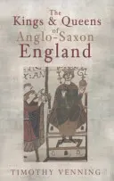 Králové a královny anglosaské Anglie - The Kings & Queens of Anglo-Saxon England
