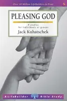 Jak se líbí Bohu (Lifebuilder Study Guides) (Kuhatschek Jack (Autor)) - Pleasing God (Lifebuilder Study Guides) (Kuhatschek Jack (Author))