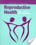 Reprodukční zdraví: Ženy a muži nesou společnou odpovědnost: Reprodukční zdraví: společná odpovědnost žen a mužů - Reproductive Health: Women and Men's Shared Responsibility: Women and Men's Shared Responsibility