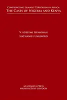 Konfrontace s islamistickým terorismem v Africe: Případy Nigérie a Keni - Confronting Islamist Terrorism in Africa: The Cases of Nigeria and Kenya