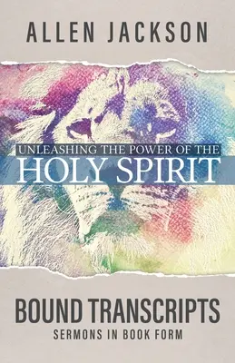 Uvolnění moci Ducha svatého: Vázané přepisy - Unleashing the Power of the Holy Spirit: Bound Transcripts