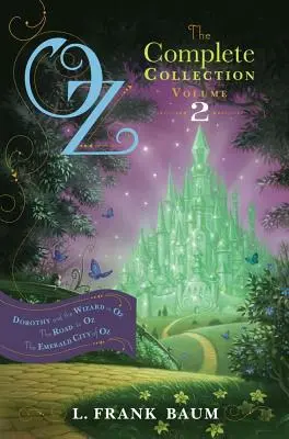 Oz, kompletní sbírka, svazek 2, 2: Dorotka a čaroděj v zemi Oz; Cesta do země Oz; Smaragdové město Oz - Oz, the Complete Collection, Volume 2, 2: Dorothy and the Wizard in Oz; The Road to Oz; The Emerald City of Oz