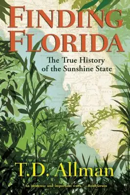 Hledání Floridy: Pravdivé dějiny Slunečního státu - Finding Florida: The True History of the Sunshine State