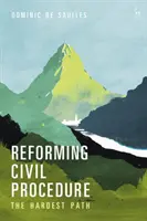Reforma občanského soudního řízení: Nejtěžší cesta - Reforming Civil Procedure: The Hardest Path