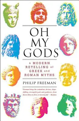 Ach, moji bohové: Moderní převyprávění řeckých a římských mýtů - Oh My Gods: A Modern Retelling of Greek and Roman Myths