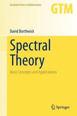 Spektrální teorie: Základní pojmy a aplikace - Spectral Theory: Basic Concepts and Applications