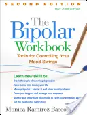 Bipolární pracovní sešit: Nástroje pro zvládání výkyvů nálad - The Bipolar Workbook: Tools for Controlling Your Mood Swings