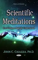 Vědecké meditace - Kreacionismus správně pochopený - Scientific Meditations - Creationism Rightly Understood