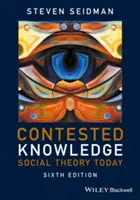 Sporné vědění: Sociální teorie dnes - Contested Knowledge: Social Theory Today