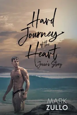 Těžká cesta srdce: Jesseho příběh - Hard Journey of the Heart: Jesse's Story