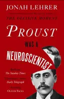 Proust byl neurovědec - Proust Was a Neuroscientist