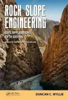 Skalní svahové inženýrství: Stavební aplikace, páté vydání - Rock Slope Engineering: Civil Applications, Fifth Edition