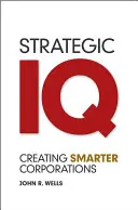 Strategické IQ: Strategický seminář: Vytváření chytřejších firem - Strategic IQ: Creating Smarter Corporations
