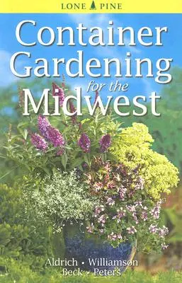 Zahradničení v kontejnerech pro Středozápad - Container Gardening for the Midwest
