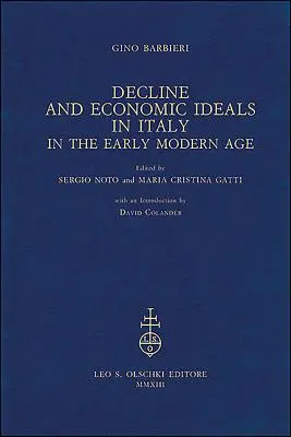 Úpadek a ekonomické ideály v Itálii v raném novověku - Decline and Economic Ideals in Italy in the Early Modern Age