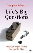 Velké otázky života - Po stopách 6 hlavních témat v Bibli (Roberts Vaughan (Autor)) - Life's Big Questions - Tracing 6 Major Themes Through The Bible (Roberts Vaughan (Author))