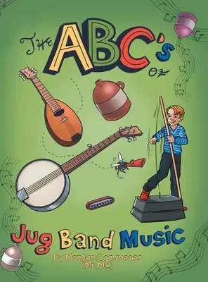 Abc's of Jug Band Music (Abeceda hudební kapely) - The Abc's of Jug Band Music