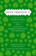 Řecké tragédie 2, 2: Aischylos: Sofoklés: Euripidés: Ifigenie mezi Taurijci, Elektra, Trojská žena. - Greek Tragedies 2, 2: Aeschylus: The Libation Bearers; Sophocles: Electra; Euripides: Iphigenia Among the Taurians, Electra, the Trojan Wome