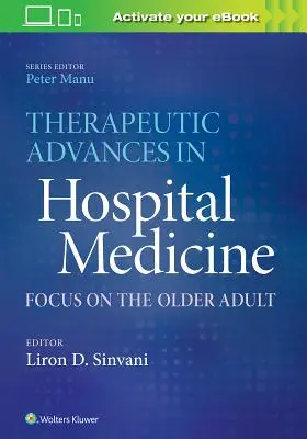 Terapeutické pokroky v nemocniční medicíně: Léčebné postupy v medicíně: Zaměření na starší dospělé - Therapeutic Advances in Hospital Medicine: Focus on the Older Adult